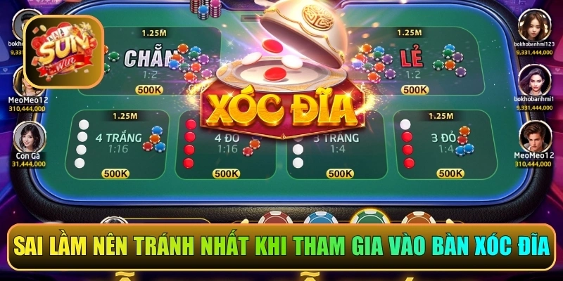 Sai lầm nên tránh nhất khi tham gia vào bàn xóc đĩa