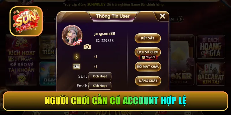 Người chơi cần có account hợp lệ